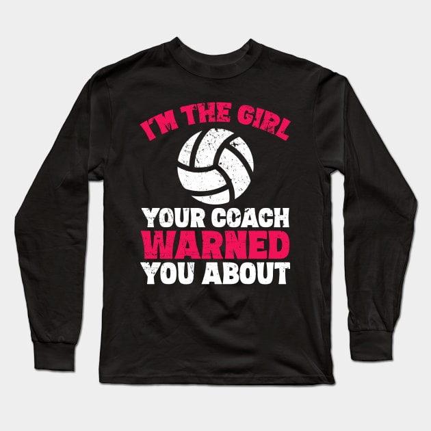 I'm the girl your coach warned you about Long Sleeve T-Shirt by captainmood